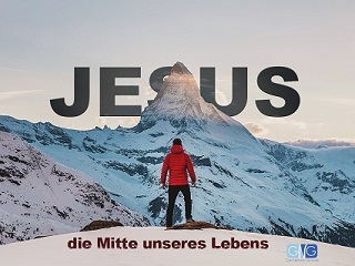 JESUS - die Mitte unseres Lebens!